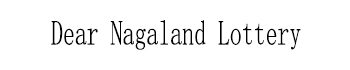 Dear Nagaland Lottery